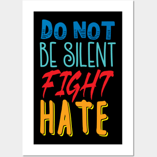 'Do Not Be Silent Fight Hate' Anti- Trump Gift Posters and Art